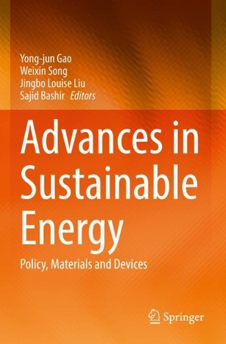 Advances in Sustainable Energy: Policy, Materials and Devices. 2021 ed.