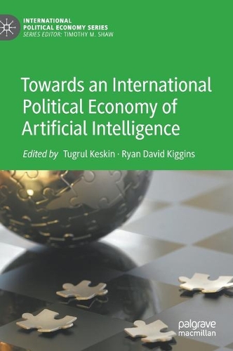 Towards an International Political Economy of Artificial Intelligence.