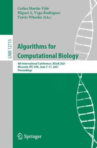 Algorithms for Computational Biology: 8th International Conference, AlCoB 2021, Missoula, MT, USA, June 7-11, 2021, Proceedings. 1st ed. 2021