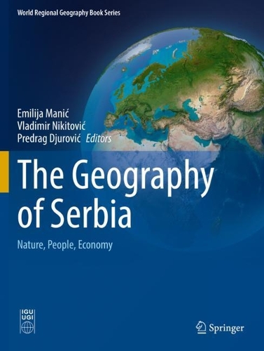 The Geography of Serbia: Nature, People, Economy. 2022 ed.