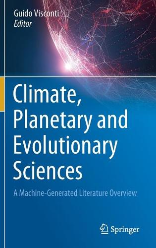 Climate, Planetary and Evolutionary Sciences: A Machine-Generated Literature Overview. 2021 ed.
