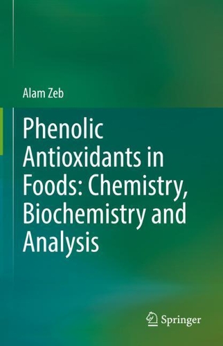 Phenolic Antioxidants in Foods: Chemistry, Biochemistry and Analysis. 2021 ed.