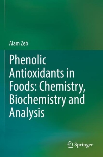 Phenolic Antioxidants in Foods: Chemistry, Biochemistry and Analysis. 2021 ed.
