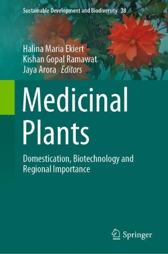 Medicinal Plants: Domestication, Biotechnology and Regional Importance. 2021 ed.