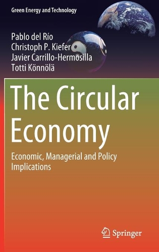 The Circular Economy: Economic, Managerial and Policy Implications. 2021 ed.