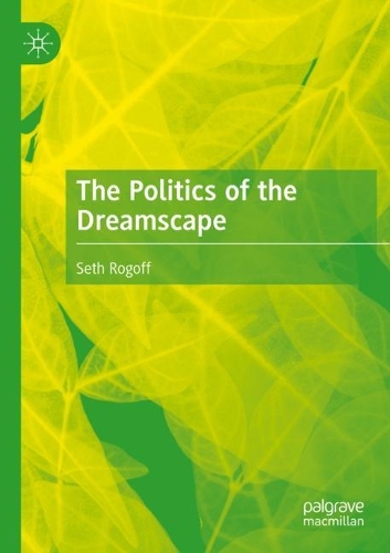 The Politics of the Dreamscape. 2021 ed.