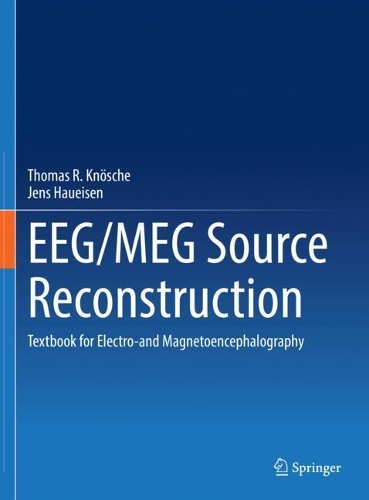 EEG/MEG Source Reconstruction: Textbook for Electro-and Magnetoencephalography. 2021 ed.
