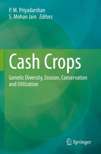 Cash Crops: Genetic Diversity, Erosion, Conservation and Utilization. 2022 ed.