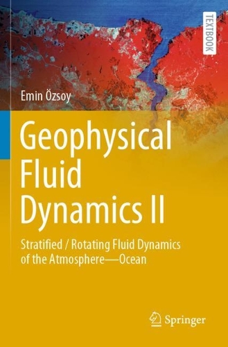 Geophysical Fluid Dynamics II: Stratified / Rotating Fluid Dynamics of the Atmosphere-Ocean. 2021 ed.