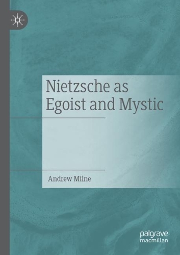 Nietzsche as Egoist and Mystic. 2021 ed.