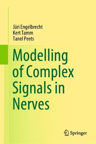 Modelling of Complex Signals in Nerves. 2021 ed.