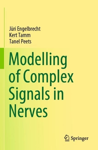 Modelling of Complex Signals in Nerves. 2021 ed.
