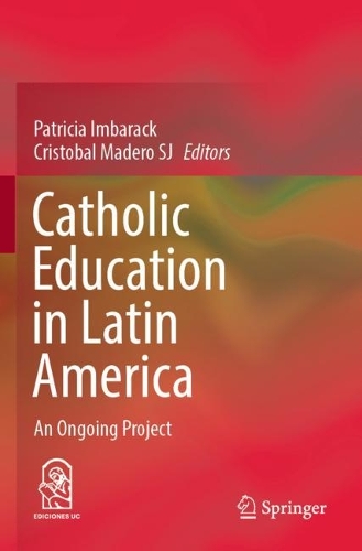 Catholic Education in Latin America: An Ongoing Project. 2021 ed.