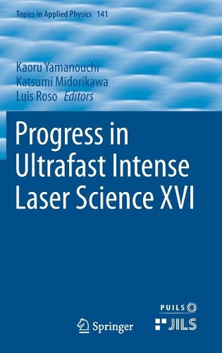 Progress in Ultrafast Intense Laser Science XVI. 2021 ed.