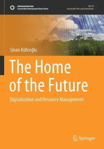 The Home of the Future: Digitalization and Resource Management. 1st ed. 2021