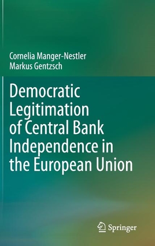 Democratic Legitimation of Central Bank Independence in the European Union.