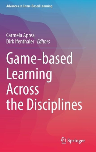 Game-based Learning Across the Disciplines.