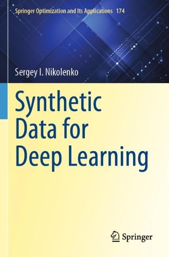 Synthetic Data for Deep Learning. 2021 ed.