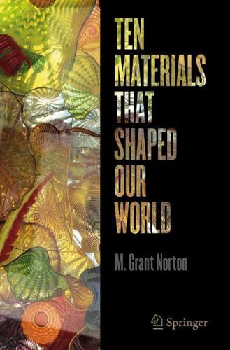 Ten Materials That Shaped Our World. 1st ed. 2021