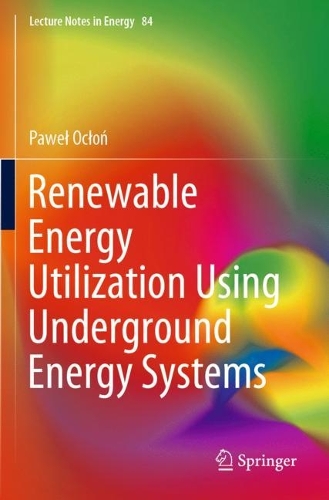 Renewable Energy Utilization Using Underground Energy Systems. 2021 ed.