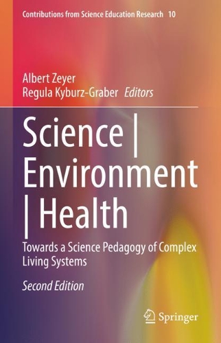 Science | Environment | Health: Towards a Science Pedagogy of Complex Living Systems. Second Edition 2021