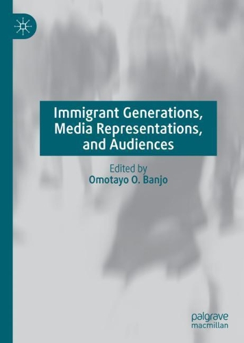 Immigrant Generations, Media Representations, and Audiences.