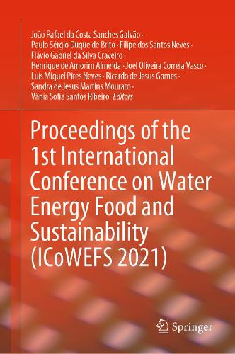 Proceedings of the 1st International Conference on Water Energy Food and Sustainability (ICoWEFS 2021). 1st ed. 2021
