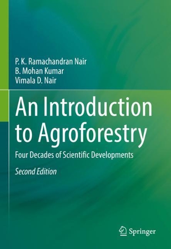 An Introduction to Agroforestry: Four Decades of Scientific Developments. Second Edition 2021