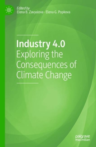 Industry 4.0: Exploring the Consequences of Climate Change. 2021 ed.