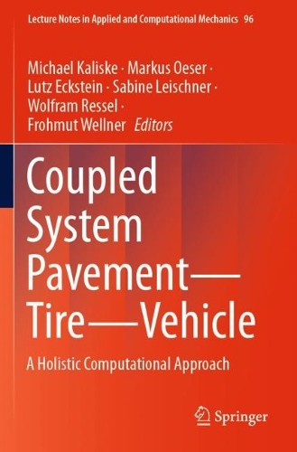 Coupled System Pavement - Tire - Vehicle: A Holistic Computational Approach. 2021 ed.