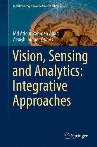 Vision, Sensing and Analytics: Integrative Approaches. 2021 ed.