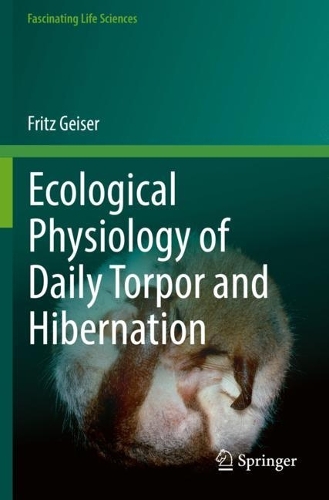 Ecological Physiology of Daily Torpor and Hibernation. 2021 ed.