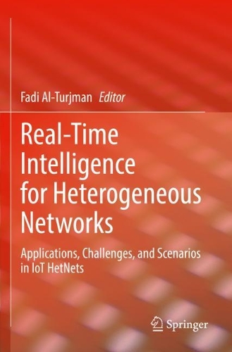 Real-Time Intelligence for Heterogeneous Networks: Applications, Challenges, and Scenarios in IoT HetNets. 2021 ed.