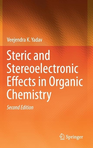 Steric and Stereoelectronic Effects in Organic Chemistry. Second Edition 2021