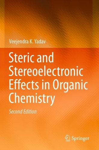 Steric and Stereoelectronic Effects in Organic Chemistry. Second Edition 2021