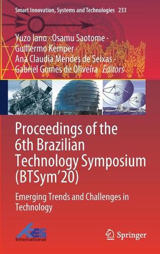 Proceedings of the 6th Brazilian Technology Symposium (BTSym'20): Emerging Trends and Challenges in Technology. 2021 ed.