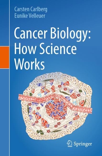 Cancer Biology: How Science Works. 1st ed. 2021