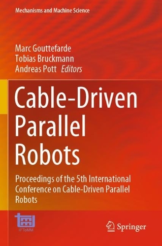 Cable-Driven Parallel Robots: Proceedings of the 5th International Conference on Cable-Driven Parallel Robots. 2021 ed.