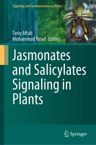 Jasmonates and Salicylates Signaling in Plants. 2021 ed.