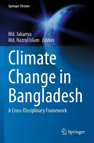 Climate Change in Bangladesh: A Cross-Disciplinary Framework. 2021 ed.