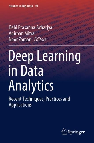 Deep Learning in Data Analytics: Recent Techniques, Practices and Applications. 2022 ed.
