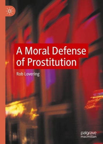 A Moral Defense of Prostitution.
