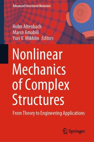 Nonlinear Mechanics of Complex Structures: From Theory to Engineering Applications. 2021 ed.