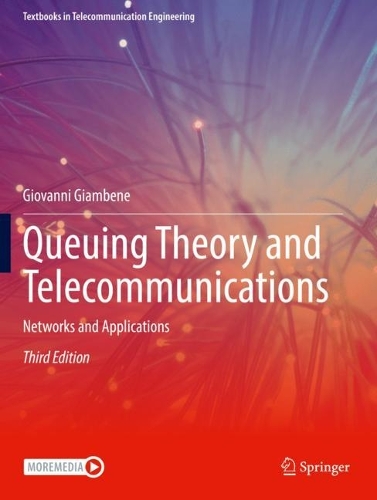 Queuing Theory and Telecommunications: Networks and Applications. Third Edition 2021