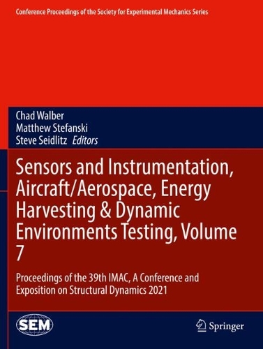 Sensors and Instrumentation, Aircraft/Aerospace, Energy Harvesting & Dynamic Environments Testing, Volume 7: Proceedings of the 39th IMAC, A Conference and Exposition on Structural Dynamics 2021. 2022 ed.