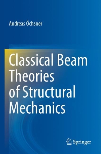 Classical Beam Theories of Structural Mechanics. 2021 ed.