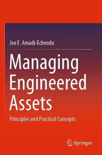 Managing Engineered Assets: Principles and Practical Concepts. 2021 ed.