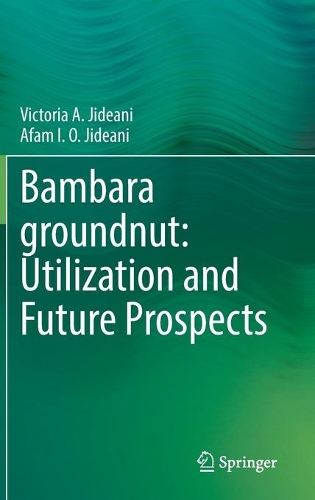 Bambara groundnut: Utilization and Future Prospects. 2021 ed.