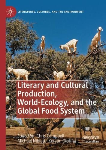Literary and Cultural Production, World-Ecology, and the Global Food System.