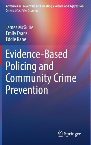 Evidence-Based Policing and Community Crime Prevention.